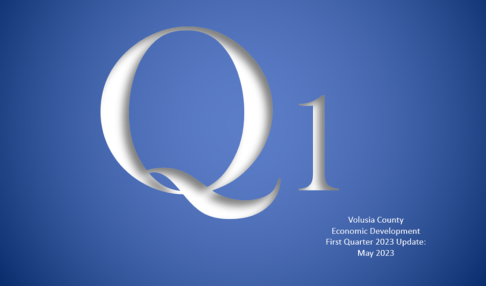 Q1 Volusia County Economic Development First Quarter 2023 Update: May 2023